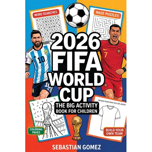 2026 FIFA World Cup - The Big Activity Book for Children: Match Schedules to Fill in, Puzzles, Quizzes & Exciting Facts About Teams and Stars - Paperback