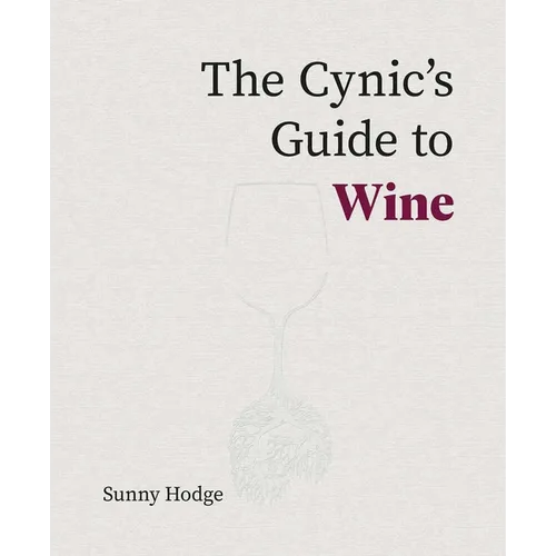 The Cynic's Guide to Wine - Hardcover