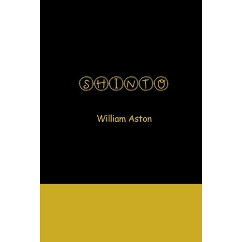 Shinto: The Ancient Religion of Japan - Paperback