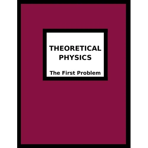 Theoretical Physics: The First Problem - Paperback