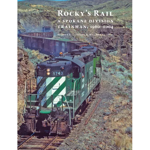 Rocky's Rail: A Spokane Division Trainman, 1960-2004 - Hardcover