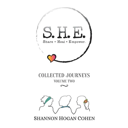 S.H.E. Share Heal Empower: Collected Journeys (Volume 2) - Paperback