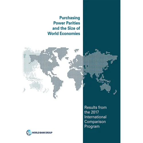 Purchasing Power Parities and the Size of World Economies: Results from the 2017 International Comparison Program - Paperback