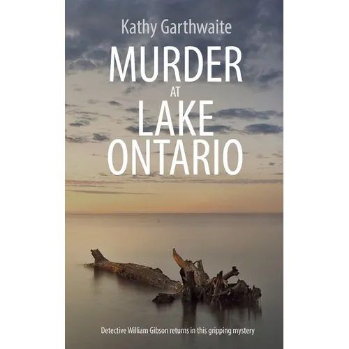 Murder at Lake Ontario: Detective William Gibson returns in this gripping murder mystery - Paperback