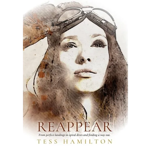Reappear: From perfect landings to spiral dives and finding a way out: Book II of Thoughts of Leaving Series - Hardcover