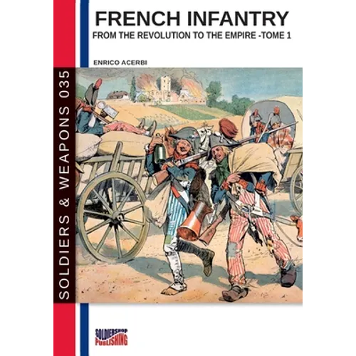 French infantry from the Revolution to the Empire - Tome 1 - Paperback