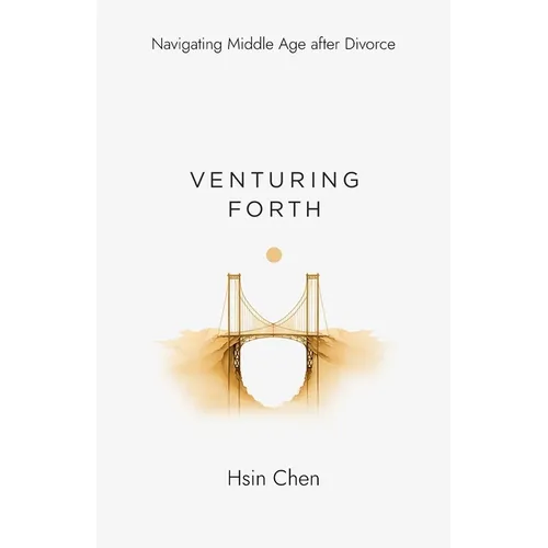 Venturing Forth: Navigating Middle Age after Divorce - Paperback