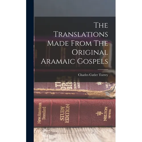The Translations Made From The Original Aramaic Gospels - Hardcover