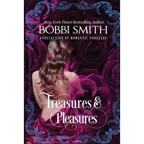 Treasures & Pleasures: A Collection of Romantic Novellas - Paperback