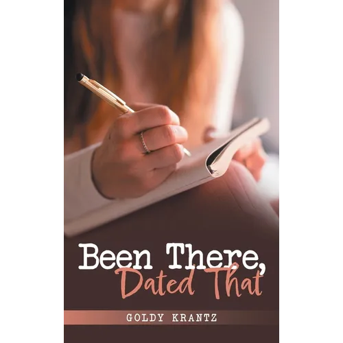 Been There, Dated That - Hardcover