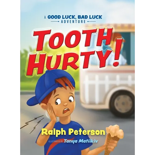 Tooth Hurty!: A Good Luck, Bad Luck Adventure - Hardcover