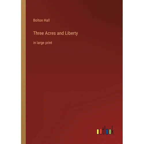 Three Acres and Liberty: in large print - Paperback