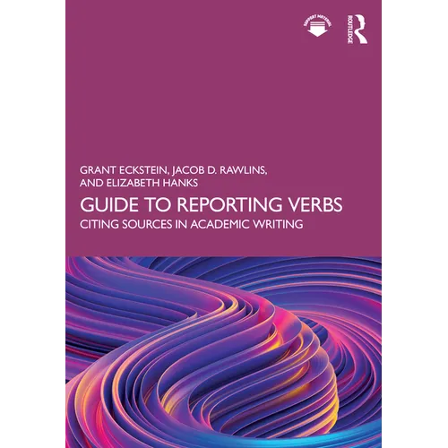 Guide to Reporting Verbs: Citing Sources in Academic Writing - Paperback