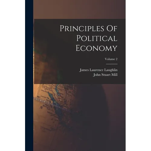 Principles Of Political Economy; Volume 2 - Paperback