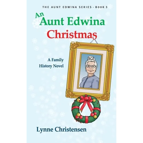 An Aunt Edwina Christmas: A family history novel - Hardcover