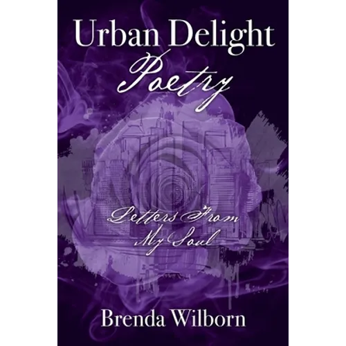 Urban Delight Poetry: Letters From My Soul - Paperback