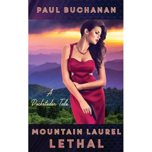 Mountain Laurel Lethal: A Docksteder Tale - Paperback