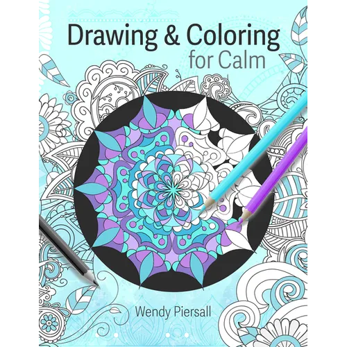 Drawing and Coloring for Calm: Relaxing Mandala Drawing Pages for Adults (Art Therapy) - Paperback