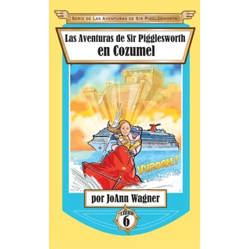 Las Aventuras de Sir Pigglesworth en Cozumel - Hardcover