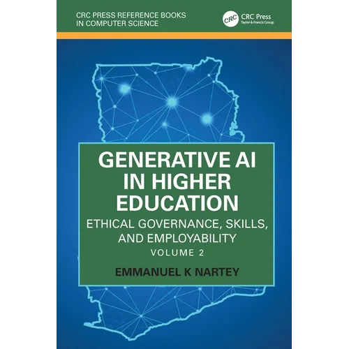 Generative AI in Higher Education: Ethical Governance, Skills, and Employability: Volume 2 - Hardcover