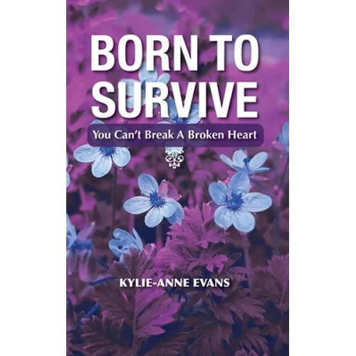 Born To Survive: You Can't Break A Broken heart - Paperback