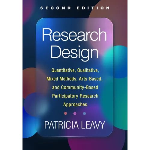 Research Design: Quantitative, Qualitative, Mixed Methods, Arts-Based, and Community-Based Participatory Research Approaches - Paperback