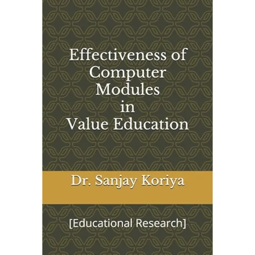 Effectiveness of Computer Modules in Value Education: [Educational Research] - Paperback