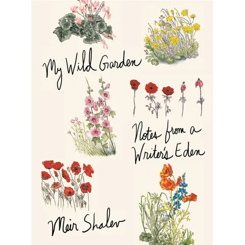My Wild Garden: Notes from a Writer's Eden