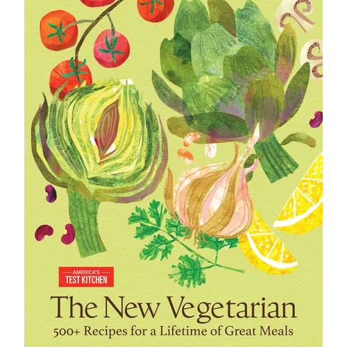 The New Vegetarian: 500+ Recipes for a Lifetime of Great Meals - Hardcover