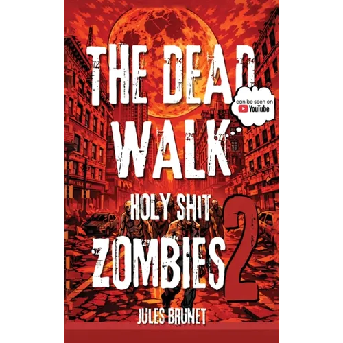 The Dead Walk: Holy Shit Zombies 2 - Hardcover