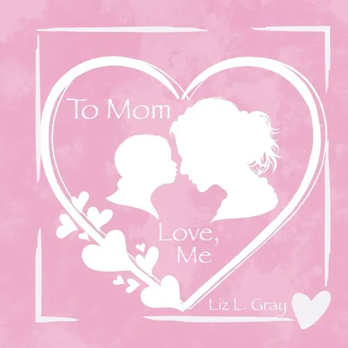 To Mom, Love, Me - Paperback