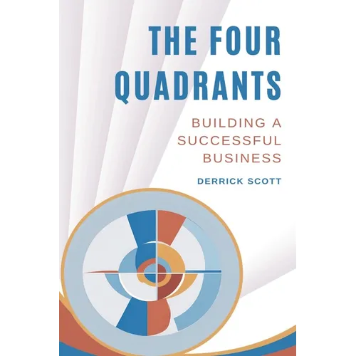 The Four Quadrants: Building a Successful Business - Paperback