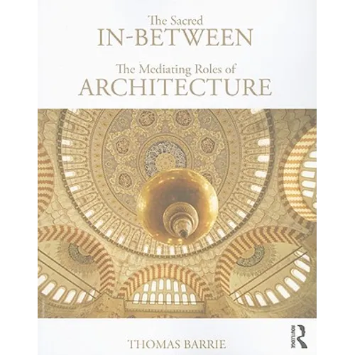 The Sacred In-Between: The Mediating Roles of Architecture - Paperback