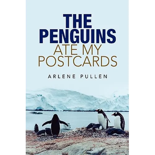 The Penguins Ate My Postcards - Paperback