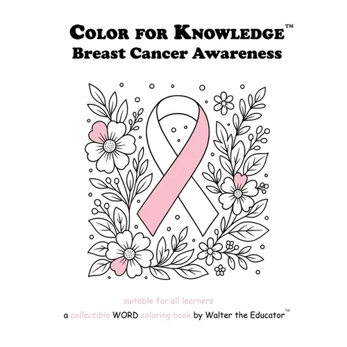 Color for Knowledge: Breast Cancer Awareness - Paperback