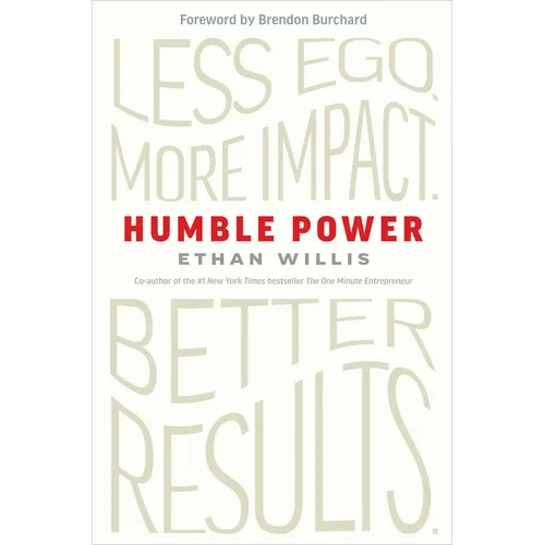 Humble Power: Less Ego. More Impact. Better Results. - Hardcover
