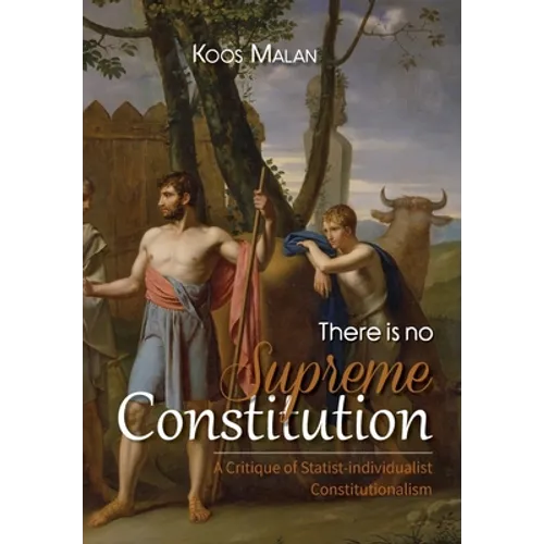 There is no Supreme Constitution: A Critique of Statist-individualist Constitutionalism - Paperback