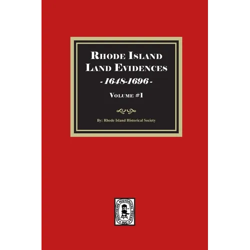 Rhode Island Land Evidences, 1648-1696. Volume #1 - Paperback