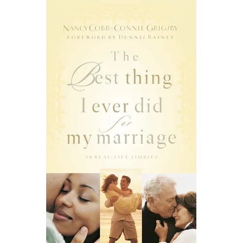 The Best Thing I Ever Did for My Marriage: 50 Real Life Stories - Paperback
