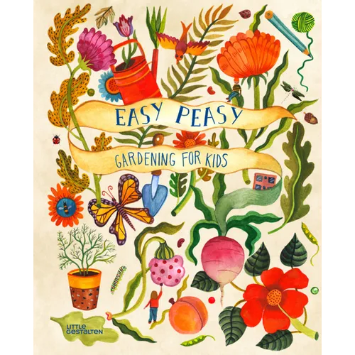 Easy Peasy: Gardening for Kids