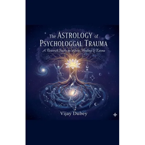 The Astrology of Psychological Trauma: A Research Study on Abuse, Healing & Karma - Paperback
