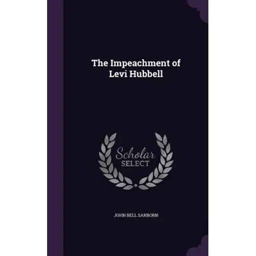 The Impeachment of Levi Hubbell - Hardcover