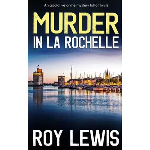 MURDER IN LA ROCHELLE an addictive crime mystery full of twists - Paperback