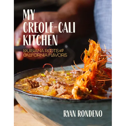 My Creole-Cali Kitchen: Louisiana Roots with California Flavors - Hardcover