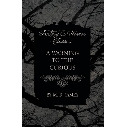 A Warning to the Curious (Fantasy and Horror Classics) - Paperback