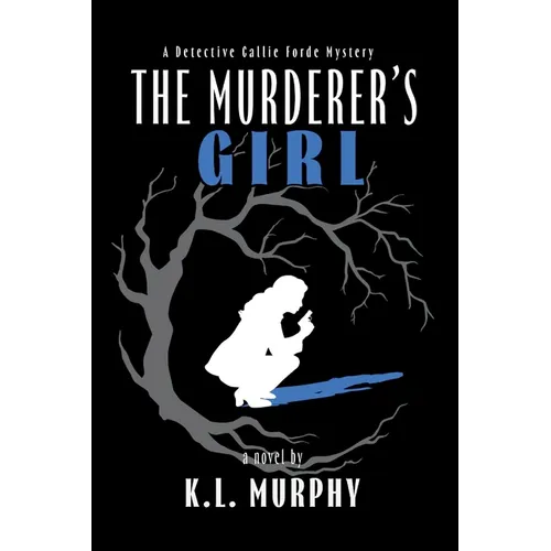 The Murderer's Girl: A Detective Callie Forde Mystery - Paperback