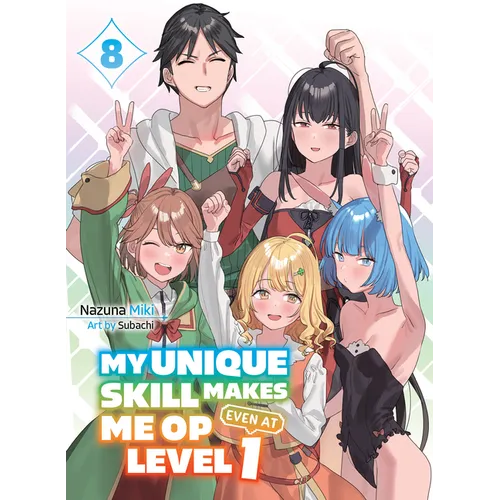 My Unique Skill Makes Me Op Even at Level 1 Vol 8 (Light Novel) - Paperback