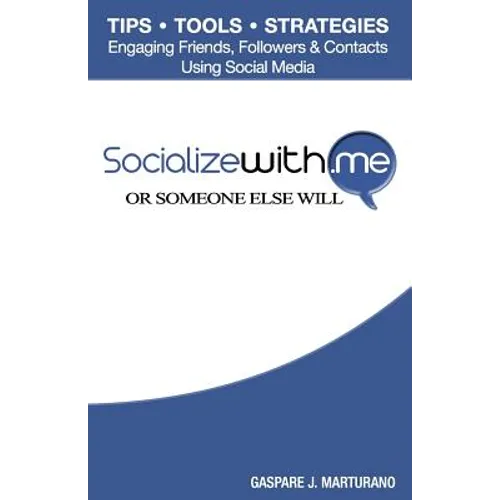 SocializeWith.Me: Or Someone Else Will - Paperback