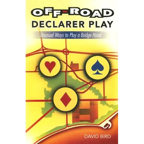 Off-Road Declarer Play: Unusual Ways to Play a Bridge Hand - Paperback