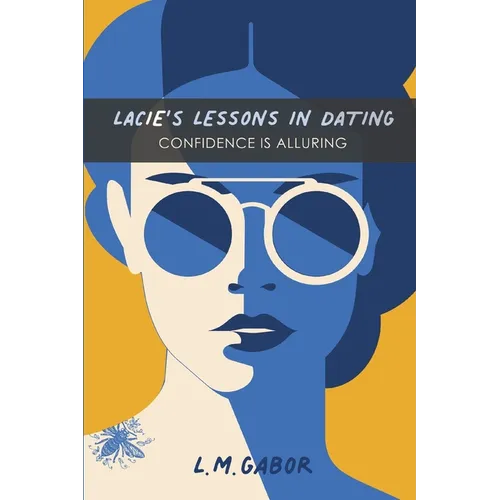 Lacie's Lessons In Dating: Confidence Is Alluring - Paperback